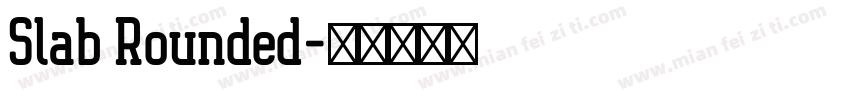 Slab Rounded字体转换